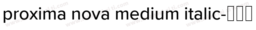 proxima nova medium italic字体转换